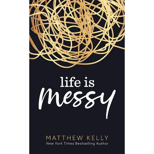 Life Is Messy - Hardcover