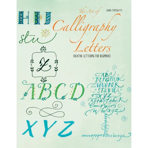 The Art of Calligraphy Letters: Creative Lettering for Beginners - Paperback