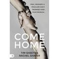 Come Home: Pray, Prophesy, and Proclaim God's Promises Over Your Prodigal - Paperback