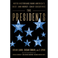 The Presidents: Noted Historians Rank America's Best--And Worst--Chief Executives - Paperback