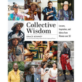 Collective Wisdom: Lessons, Inspiration, and Advice from Women Over 50 - Hardcover