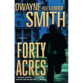 Forty Acres: A Thriller - Paperback