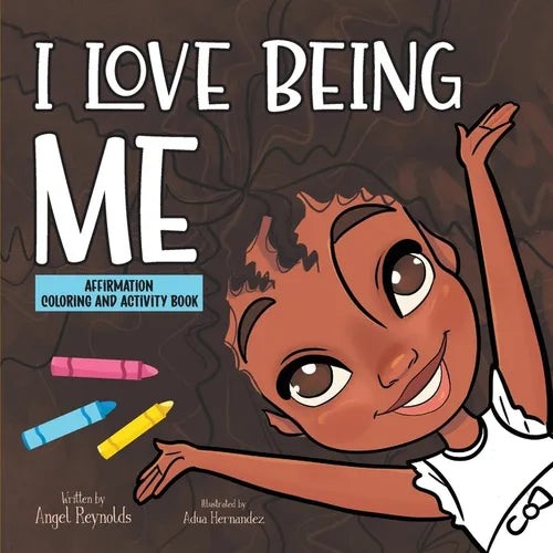 I Love Being Me Affirmation and Activity Coloring Book - Paperback