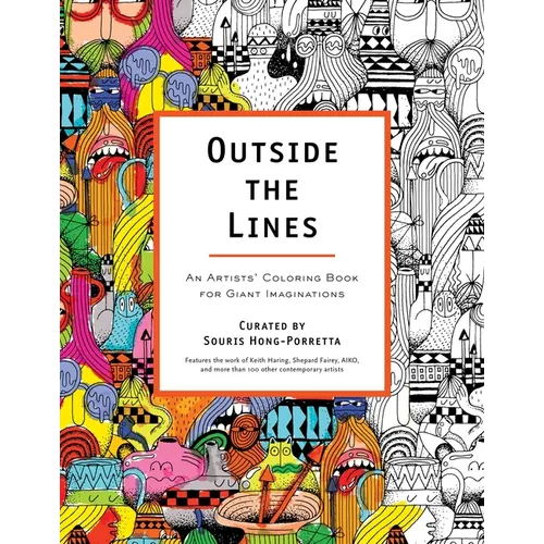 Outside the Lines: An Artists' Coloring Book for Giant Imaginations - Paperback