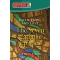 Faith, Hope, and Love - The Seven Catholic Epistles - Paperback
