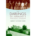 The Darlings of Vermont's Northeast Kingdom - Paperback