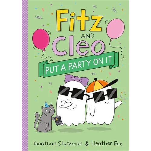 Fitz and Cleo Put a Party on It - Hardcover
