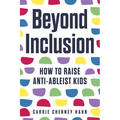 Beyond Inclusion: How to Raise Anti-Ableist Kids - Paperback