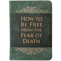 How to Be Free from the Fear of Death - Imitation Leather
