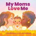 My Moms Love Me - Hardcover