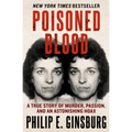 Poisoned Blood: A True Story of Murder, Passion, and an Astonishing Hoax - Paperback
