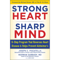 Strong Heart, Sharp Mind: The 6-Step Brain-Body Balance Program That Reverses Heart Disease and Helps Prevent Alzheimer's with a Foreword by Dr. Micha - Hardcover