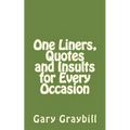 One Liners, Quotes and Insults for Every Occasion - Paperback