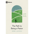 The Path to Being a Pastor: A Guide for the Aspiring - Paperback