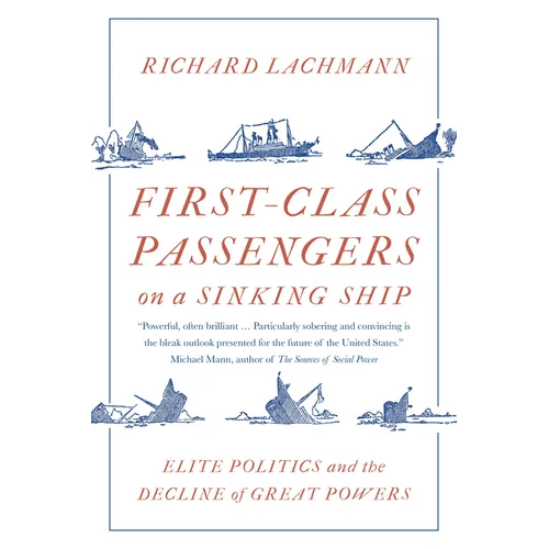 First-Class Passengers on a Sinking Ship: Elite Politics and the Decline of Great Powers - Paperback