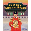 King Sejong Invents an Alphabet - Hardcover