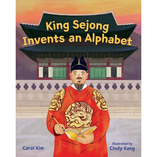 King Sejong Invents an Alphabet - Hardcover