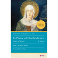 In Praise of Disobedience: Clare of Assisi, a Novel - Paperback