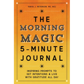 The Morning Magic 5-Minute Journal: Inspiring Prompts to Set Intentions and Live with Gratitude All Day - Paperback