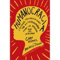 Humanocracia (Humanocracy, Spanish Edition): Creando Organizaciones Tan Increíbles Como Las Personas Que Las Componen - Paperback
