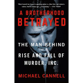 A Brotherhood Betrayed: The Man Behind the Rise and Fall of Murder, Inc. - Paperback
