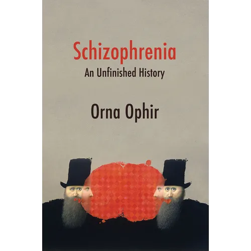 Schizophrenia: An Unfinished History - Hardcover