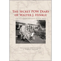 The Secret POW Diary of Walter J. Hinkle: Life in Japanese Captivity During WWII - Hardcover