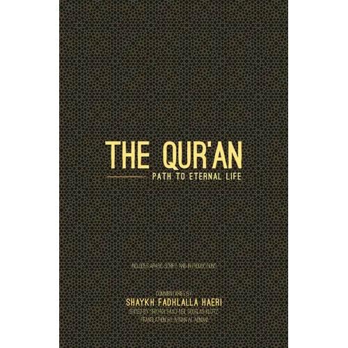 The Qur'an: Path to Eternal Life - Hardcover