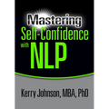 Mastering Self-Confidence with Nlp - Paperback