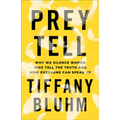 Prey Tell: Why We Silence Women Who Tell the Truth and How Everyone Can Speak Up - Paperback