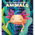 Weird and Wonderful Animals - Hardcover