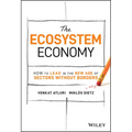The Ecosystem Economy: How to Lead in the New Age of Sectors Without Borders - Hardcover