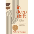 In Deep Shift: Riding the Waves of Change to Find Peace, Fulfillment, and Freedom - Hardcover