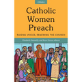 Catholic Women Preach: Raising Voices, Renewing the Church. Cycle a - Paperback