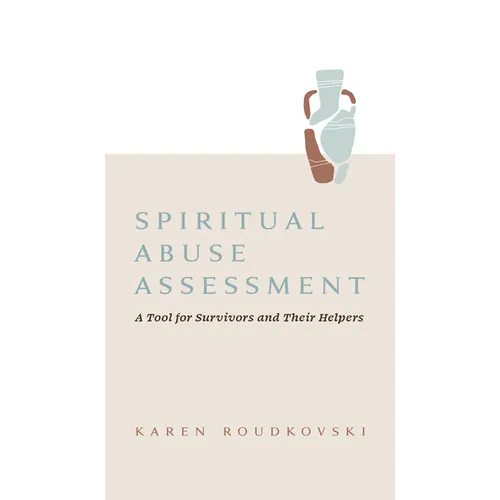 Spiritual Abuse Assessment: A Tool for Survivors and Their Helpers - Paperback