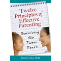Twelve Principles of Effective Parenting: Surviving the Tween Years - Paperback