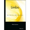 Limbo: Blue-Collar Roots, White-Collar Dreams - Hardcover