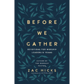 Before We Gather: Devotions for Worship Leaders and Teams - Paperback