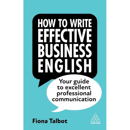 How to Write Effective Business English: Your Guide to Excellent Professional Communication - Hardcover
