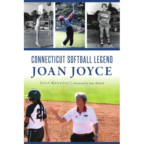 Connecticut Softball Legend Joan Joyce - Paperback