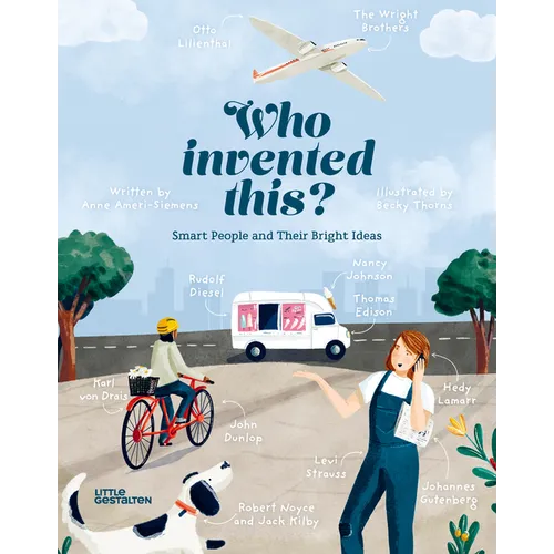Who Invented This?: Smart People and Their Bright Ideas - Hardcover