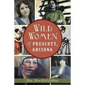 Wild Women of Prescott, Arizona - Paperback