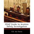USAF Guide to Aviation Safety Investigation - Paperback