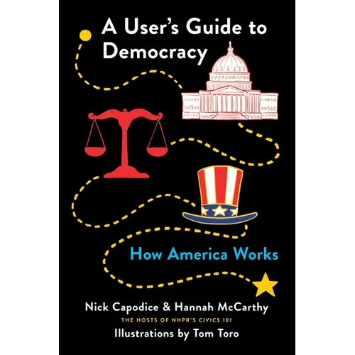 A User's Guide to Democracy: How America Works - Paperback