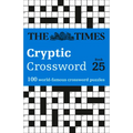 The Times Cryptic Crossword: Book 25: 100 World-Famous Crossword Puzzles Volume 25 - Paperback
