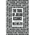The Trial of Julian Assange: A Story of Persecution - Hardcover