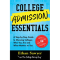 College Admission Essentials: A Step-By-Step Guide to Showing Colleges Who You Are and What Matters to You - Paperback