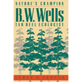 Nature's Champion: B. W. Wells, Tar Heel Ecologist - Paperback