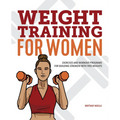 Weight Training for Women: Exercises and Workout Programs for Building Strength with Free Weights - Paperback