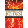 Triumphant Return: The Coming Kingdom of God - Paperback
